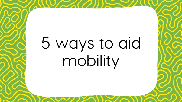 Fat Frog Yoga & Mindfulness branded graphic with a yellow and green swirling background. A white text box dominates the graphic with text that reads: 5 ways to aid mobility
